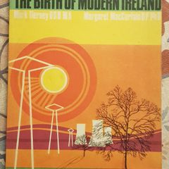 The Birth Of Modern Ireland by Mark Tierney & Margaret MacCurtain