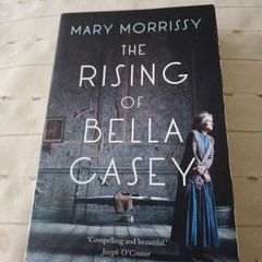 The Rising of Bella Casey Book by Mary Morrissy