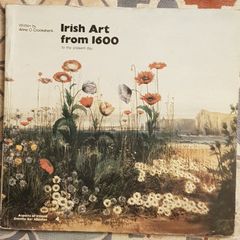 Irish Art From 1600 To The Present Day by Anne O'Crookshank