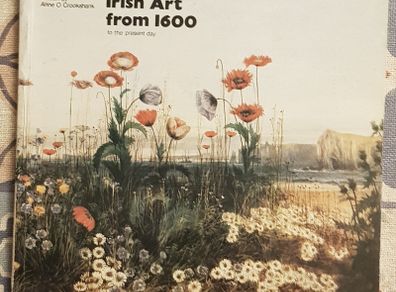 Irish Art From 1600 To The Present Day by Anne O'Crookshank