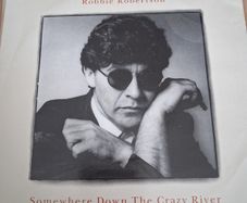 Robbie Robertson - Somewhere down the Crazy River - 1987 vinyl 7"