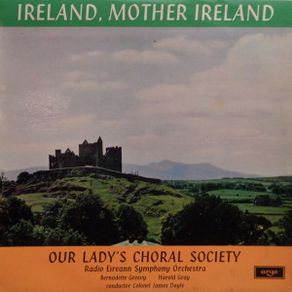 Ireland, Mother Ireland LP - Bernadette Greevy/Our Lady's Choral Soc