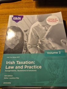 Irish Taxation. Law and Practice. Irish Tax Institute. Volume 2. 15th Edition. Assignments, Questions & Solutions.