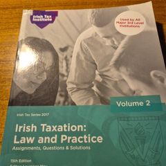 Irish Taxation. Law and Practice. Irish Tax Institute. Volume 2. 15th Edition. Assignments, Questions & Solutions.
