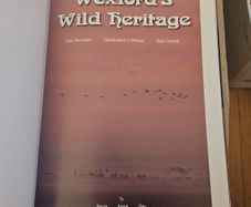 Wexford's Wild Heritage. By Alan Maguire- Christopher J. Wilson- Don Conroy. First Edition Large Volume Hardback With Dustjacket In Good Condition.  See Photos For Same.