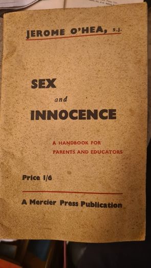 Sex And Innocence. By Jerome O Hea. Sj. A Mercier Press Publications. Paperback In Fair Condition.