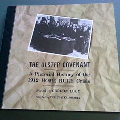The Ulster Covenant A pictorial history of 1912 Home Rule crisis Ireland Irish