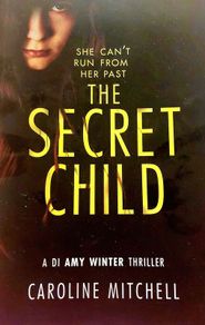 The Secret Child.  Caroline Mitchell.  Most books 4 for 10 euro