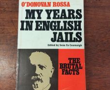My Years in English Jails O' Donovan Rossa
