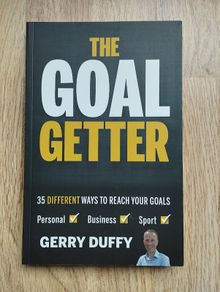 The Goal Getter: 35 Different Ways to Reach Your Goals by Gerry Duffy