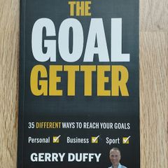 The Goal Getter: 35 Different Ways to Reach Your Goals by Gerry Duffy