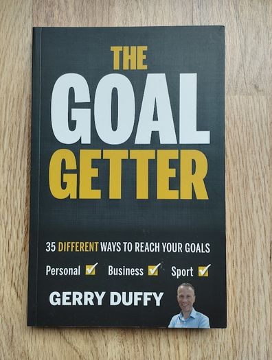 The Goal Getter: 35 Different Ways to Reach Your Goals by Gerry Duffy