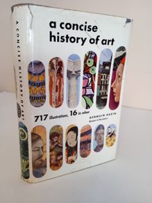 A Concise History of Art (With 717 Illustrations + 16 Plates in Colour) by Germain Bazin (RB57)