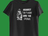 Against The Famine & The Crown (Small to 5XL)