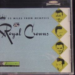 The Royal Crowns - 32 Miles From Memphis CD