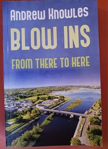 Blow Ins/ From There to Here / Andrew Knowles /2022