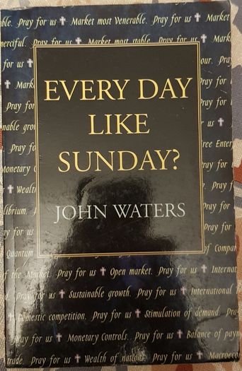 Every Day Like Sunday? by John Waters