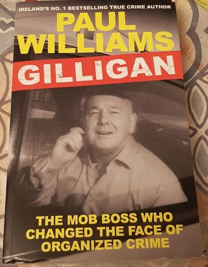 Gilligan: The Mob Boss Who Changed The Face Of Organized Crime by Paul Williams