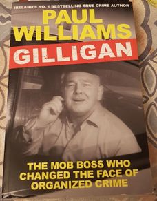 Gilligan: The Mob Boss Who Changed The Face Of Organized Crime by Paul Williams