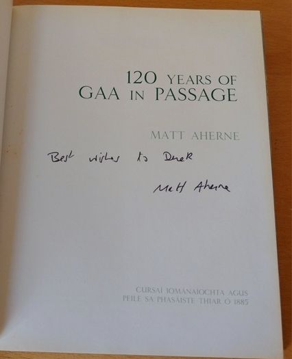 120 Years of GAA in Passage by Matt Aherne 2006 h/b d/j Cork FREEPOST