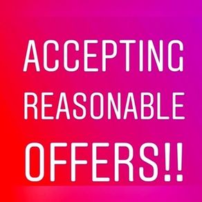 Accepting All Reasonable Offers!