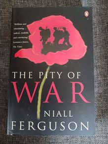 The Pity of War/ Niall Ferguson/ 1999/ Penguin