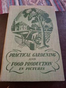 Practical gardening and food production in pictures