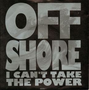Off-Shore - I Can't Take The Power