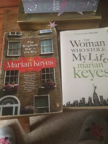 Marian Keyes, The brightest star in the sky & The woman who stole my life.