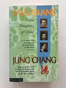 Wild Swans: Three Daughters of China by Jung Chang