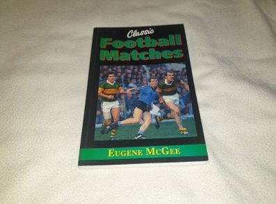 Classic Football Matches   By Eugene McGee For Sale Here