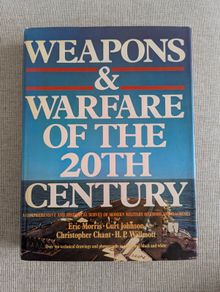 Weapons & Warfare of the 20th Century - 700+ Photos - Military History Hardback