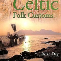 Chronicle of Celtic folk customs: a day-to-day guide to folk traditions   hardcover