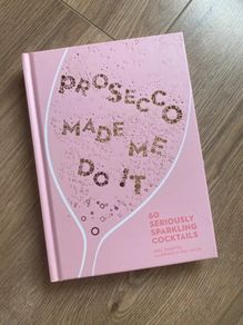 Prosecco Made Me Do It Cocktail Recipe Book