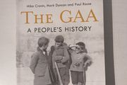 The GAA - A People's History by Mark Cronin, Mark Duncan &amp; Paul Rouse