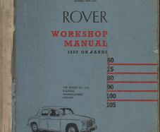 Rover 60, 75, 80, 90, 100, 105: 1950 onwards Factory Workshop Manual