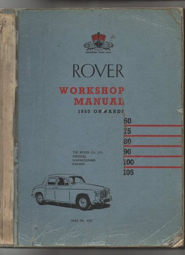 Rover 60, 75, 80, 90, 100, 105: 1950 onwards Factory Workshop Manual