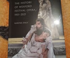 The History of Wexford Festival Opera 1951-2021 Karina Daly Four Courts Press