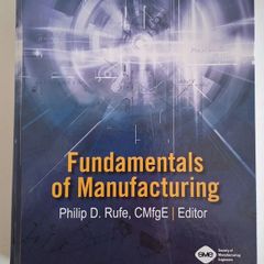 Fundamentals of Manufacturing (Third Edition)