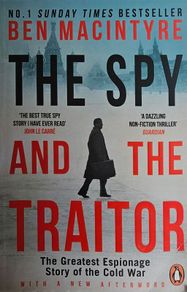 Ben MacIntyre - The Spy and the Traitor
