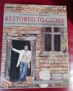Restored to Glory/ A Guide to Renovating Your Period Home / 2005