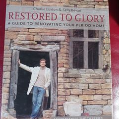 Restored to Glory/ A Guide to Renovating Your Period Home / 2005