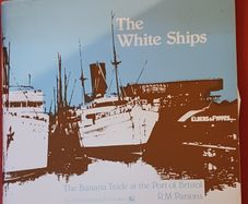 The White Ships/ The Banana Trade at the Port of Bristol/ 1982