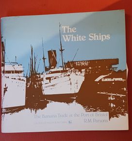 The White Ships/ The Banana Trade at the Port of Bristol/ 1982