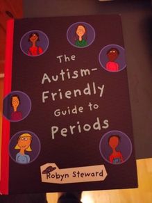The autism friendly guide to periods by Robyn Steward, hardcover