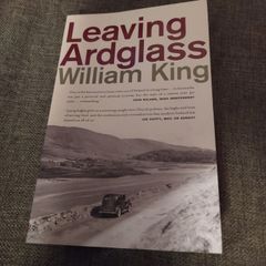 Leaving Ardglass/ William King 2008 Lilliput Press