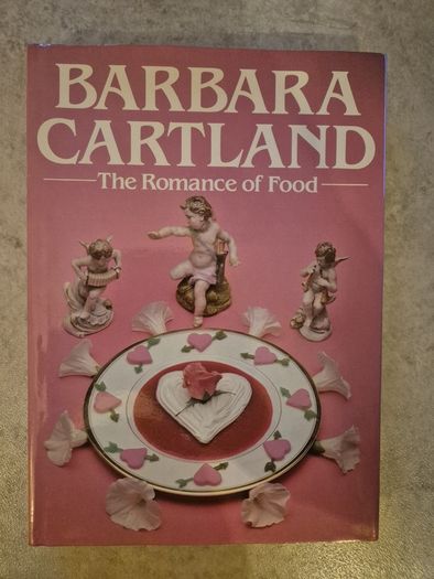 Barbara Cartland Book The Romance of Food 1984