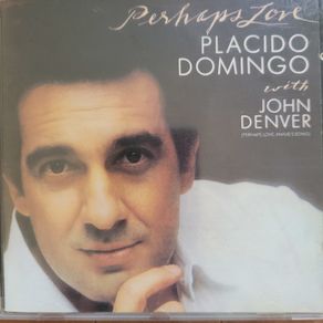 Placido Domingo with John Denver.  Perhaps Love.