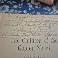 Signed by author Eleanor Donnelly to her brother Ignatius The children of golden sheaf. V rare
