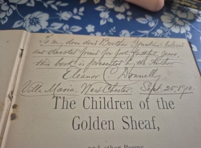 Signed by author Eleanor Donnelly to her brother Ignatius The children of golden sheaf. V rare
